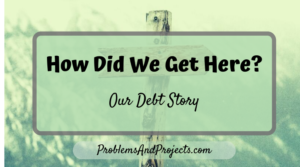 Read more about the article How Did We Get Here? Our Debt Story