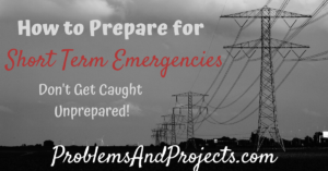 Read more about the article How To Prepare For Short Term Emergencies
