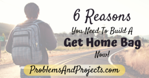 Read more about the article 6 Reasons To Build Your Get Home Bag Now!