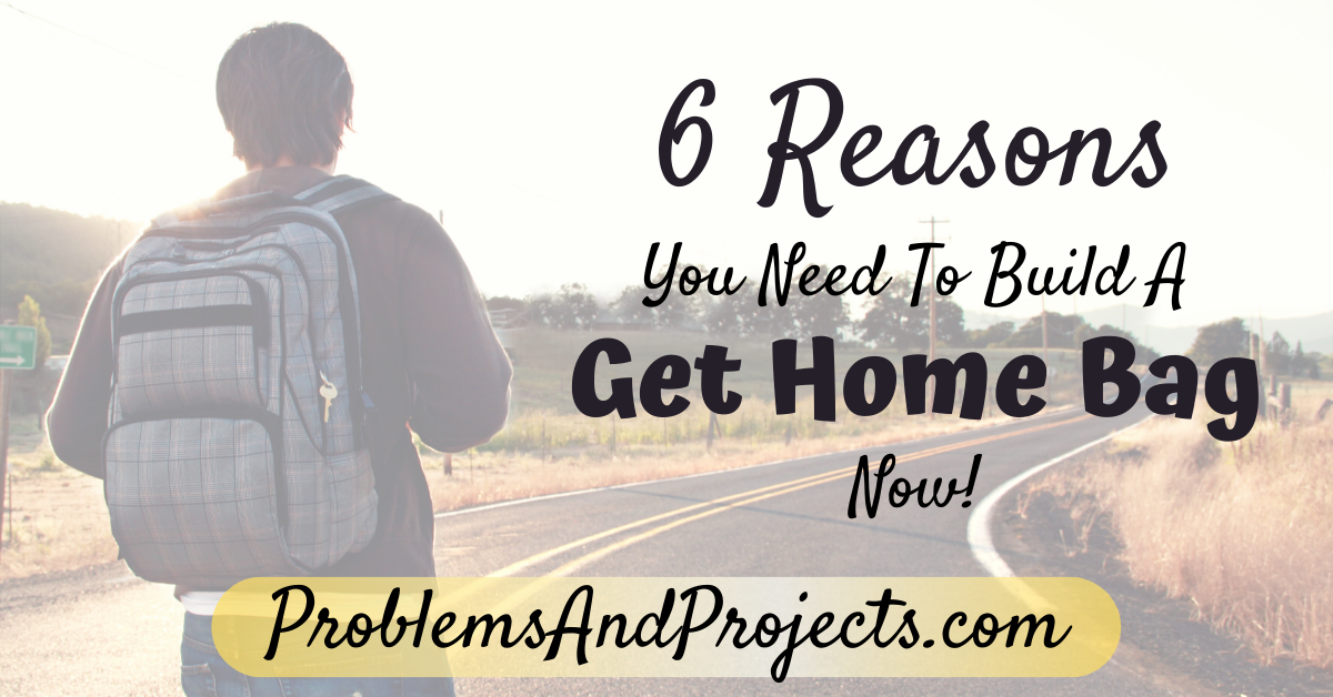 You are currently viewing 6 Reasons To Build Your Get Home Bag Now!