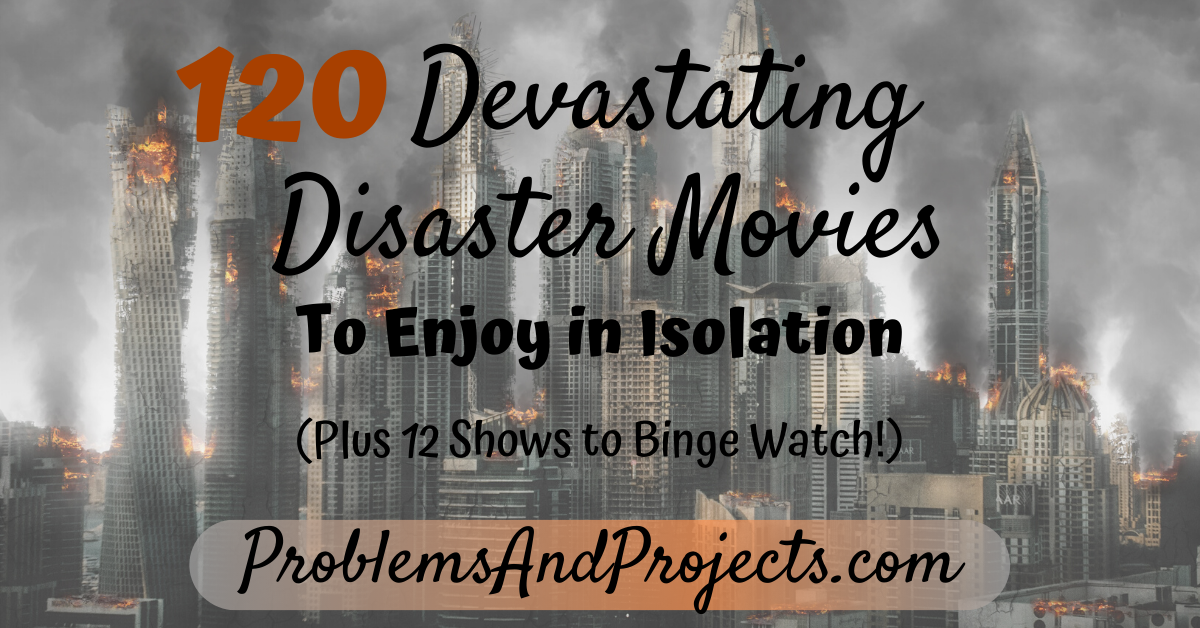 You are currently viewing 120 Disaster Movies To Enjoy While Isolating