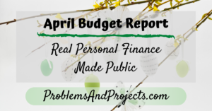 Read more about the article Budget Report – April Personal Finance