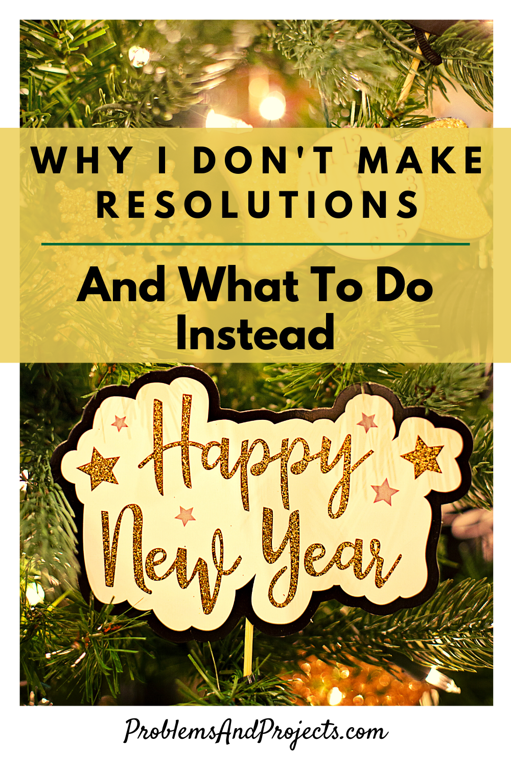 Read more about the article Why I Don’t Make Resolutions and What I Do Instead