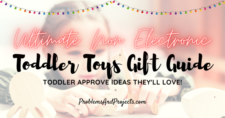 Ultimate Non Electronic Toddler Toys Gift Guide